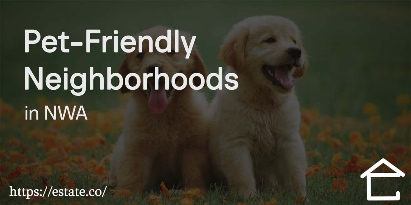 Pet-Friendly Neighborhoods in NWA