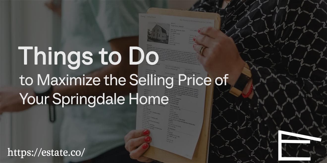 XX Things to Do to Maximize the Selling Price of Your Springdale Home (1)
