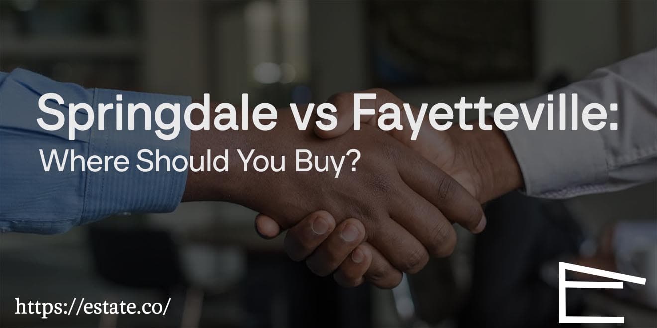Springdale vs Fayetteville Where Should You Buy