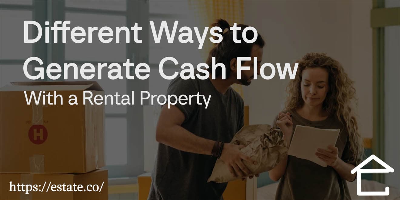 6 Different Ways to Generate Cash Flow With a Rental Property
