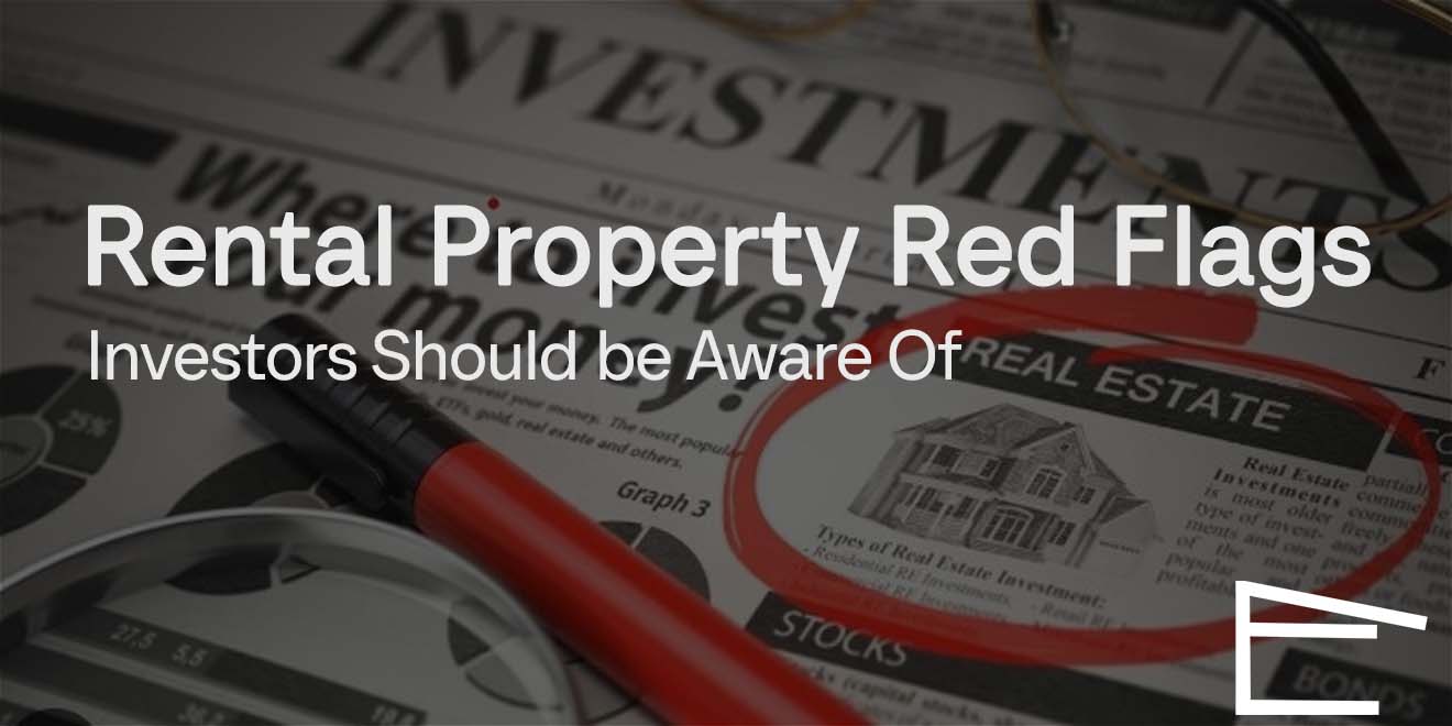 Rental Property Red Flags Investors Should be Aware Of