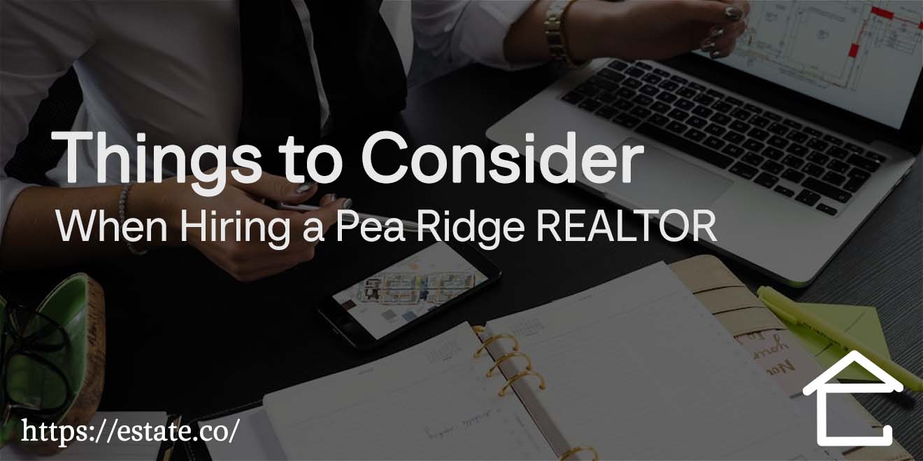 XX Things to Consider When Hiring a Pea Ridge REALTOR