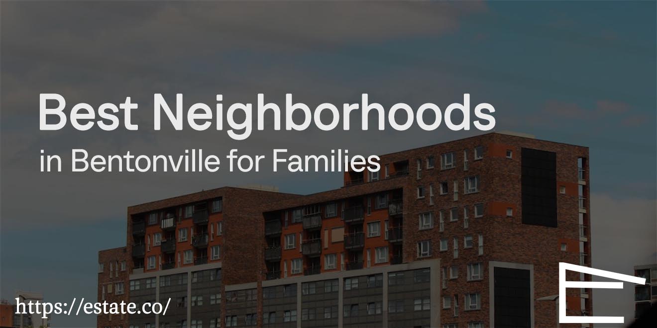Best Neighborhoods in Bentonville for Families (2025 Update)