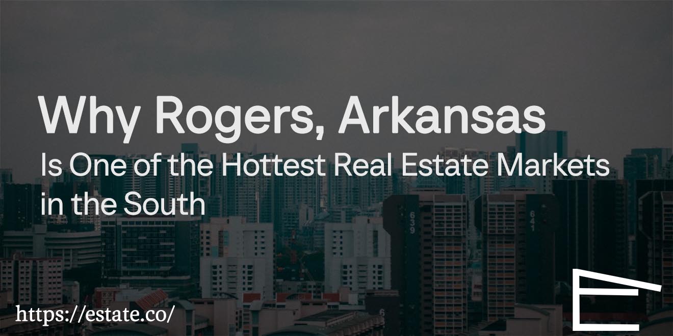 Why Rogers, Arkansas Is One of the Hottest Real Estate Markets in the South