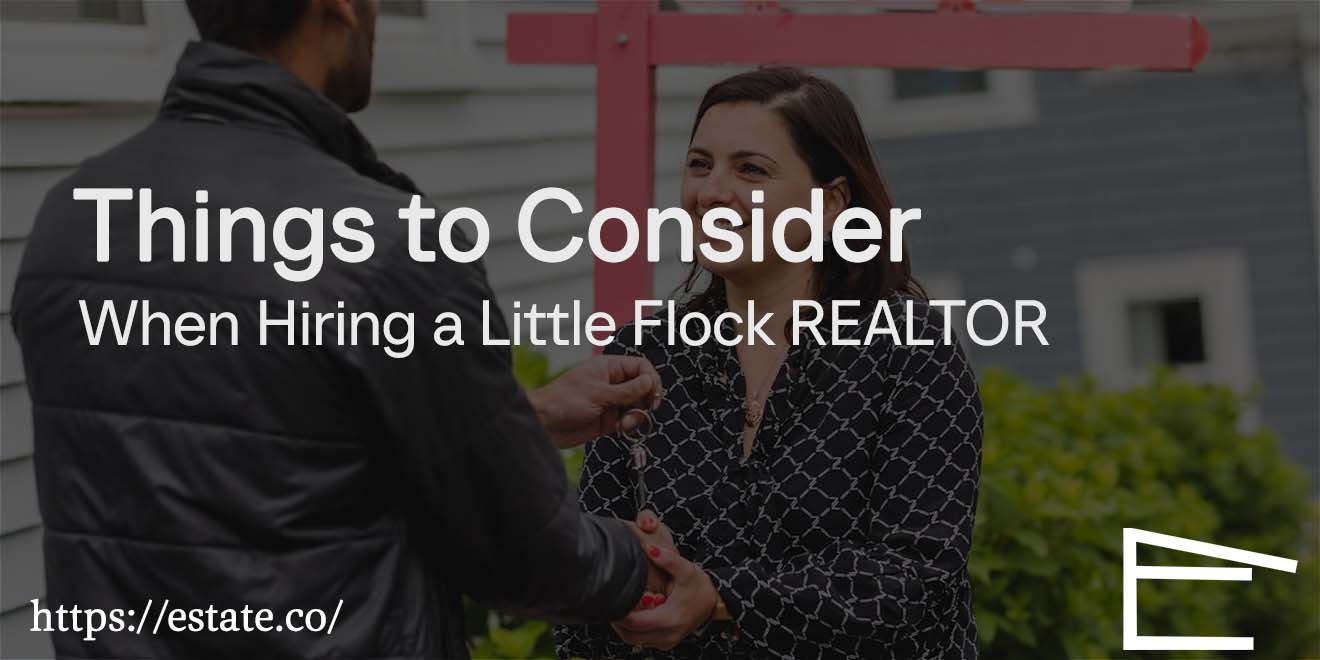 XX Things to Consider When Hiring a Little Flock REALTOR