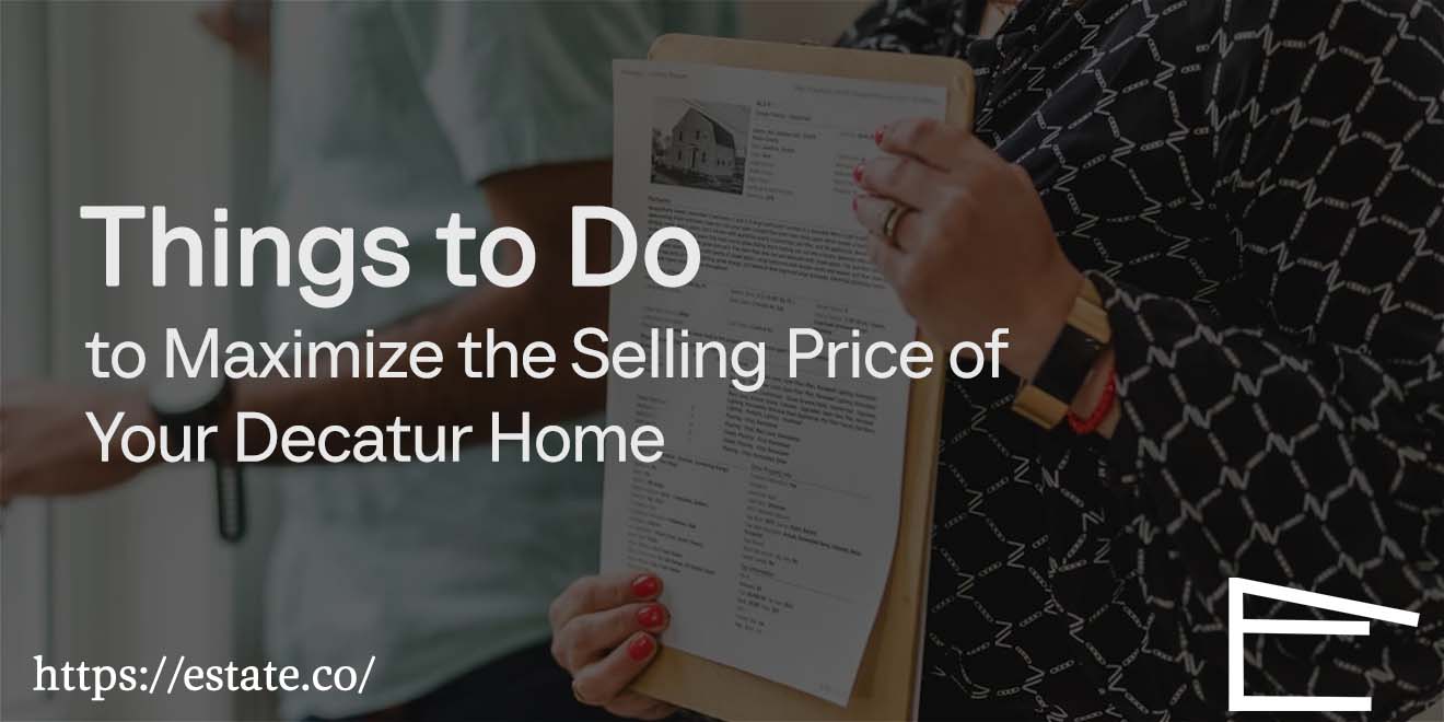 XX Things to Do to Maximize the Selling Price of Your Decatur Home