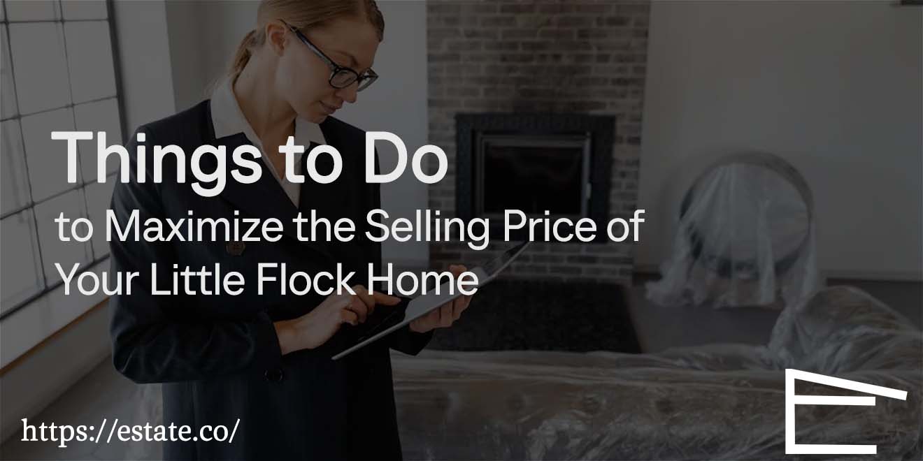 XX Things to Do to Maximize the Selling Price of Your Little Flock Home