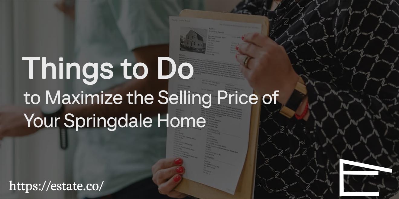 XX Things to Do to Maximize the Selling Price of Your Springdale Home (1)
