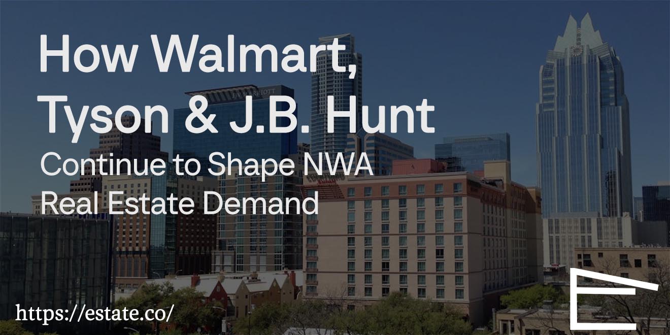 How Walmart, Tyson & J.B. Hunt Continue to Shape NWA Real Estate Demand